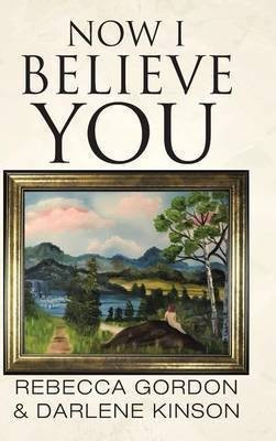 Now I Believe You(English, Hardcover, Gordon Rebecca)