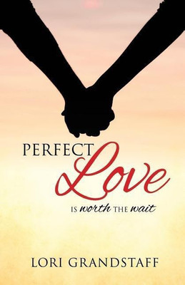 Perfect Love(English, Paperback, Grandstaff Lori)