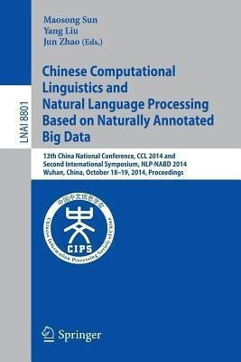 Chinese Computational Linguistics and Natural Language Processing Based on Naturally Annotated Big Data(English, Paperback, unknown)