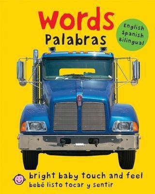 Bright Baby Touch & Feel: Bilingual Words / Palabras(English, Board book, Priddy Roger)