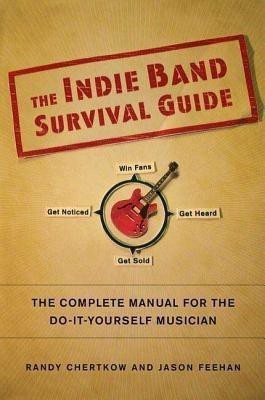 The Indie Band Survival Guide(English, Paperback, Chertkow Randy)