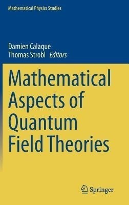 Mathematical Aspects of Quantum Field Theories(English, Hardcover, unknown)