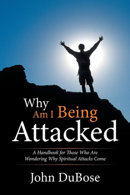 Why Am I Being Attacked(English, Paperback, Dubose John)