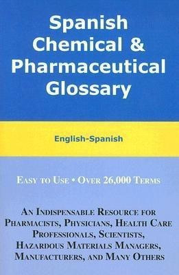 Spanish Chemical & Pharmaceutical Glossary(English, Paperback, Zayas Hilda M)