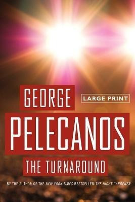 The Turnaround(English, Paperback, Pelecanos George P)