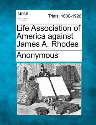Life Association of America Against James A. Rhodes(English, Paperback, Anonymous)