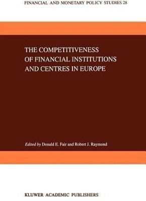 The Competitiveness of Financial Institutions and Centres in Europe(English, Paperback, unknown)