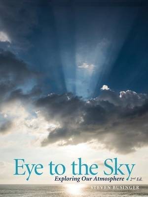 Eye to the Sky - Exploring Our Atmosphere, Second Edition(English, Paperback, Businger Steven)