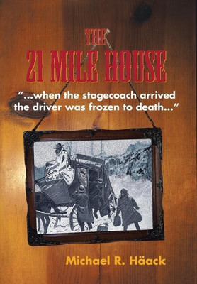 The Twenty - One Mile House(English, Hardcover, Haeack Michael R)