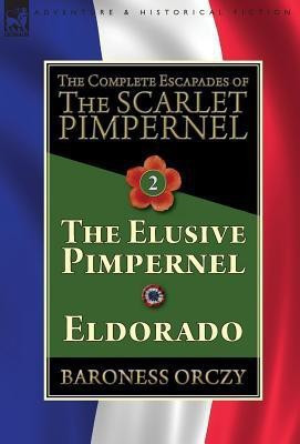 The Complete Escapades of The Scarlet Pimpernel-Volume 2(English, Hardcover, Orczy Baroness)