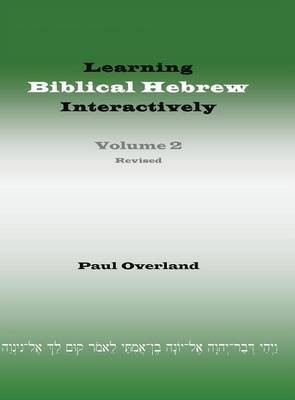 Learning Biblical Hebrew Interactively, 2 (Student Edition, Revised)(English, Hardcover, Overland Paul)