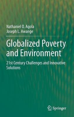 Globalized Poverty and Environment(English, Hardcover, Agola Nathaniel O.)