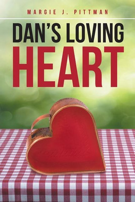 Dan's Loving Heart(English, Paperback, Pittman Margie J)