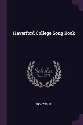 Haverford College Song Book(English, Paperback, Anonymous)