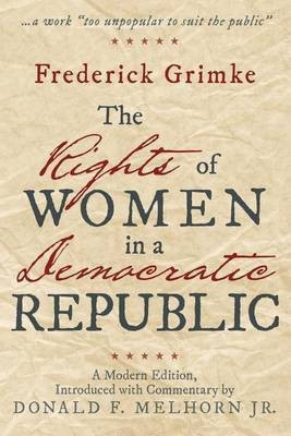 The Rights of Women in a Democratic Republic(English, Paperback, Grimke Frederick)