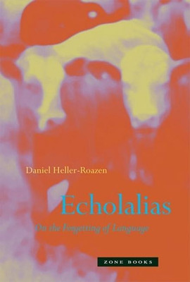 Echolalias(English, Paperback, Heller-Roazen Daniel)