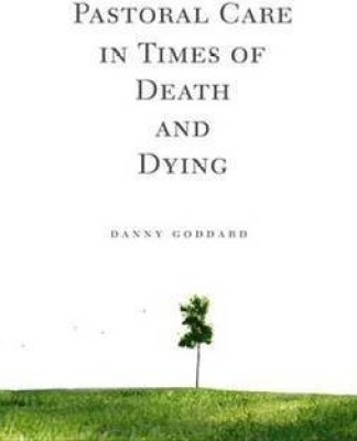 Pastoral Care in Times of Death and Dying(English, Electronic book text, Goddard Danny)