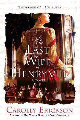 The Last Wife of Henry VIII(English, Paperback, Erickson Carolly)