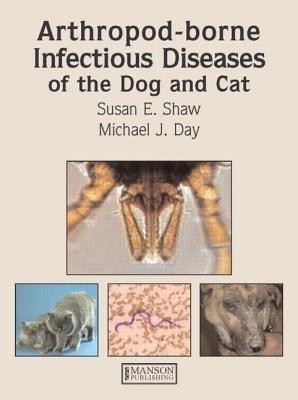 Arthropod-borne Infectious Diseases of the Dog and Cat(English, Hardcover, Shaw Susan)