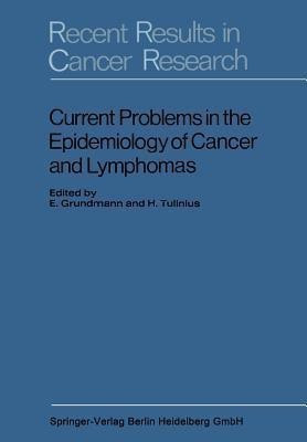 Current Problems in the Epidemiology of Cancer and Lymphomas(German, Paperback, Grundmann E.)