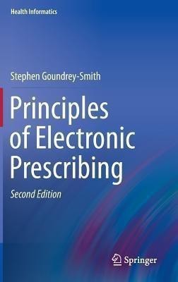 Principles of Electronic Prescribing(English, Hardcover, Goundrey-Smith Stephen)