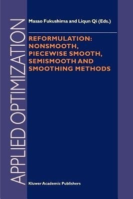 Reformulation: Nonsmooth, Piecewise Smooth, Semismooth and Smoothing Methods(English, Paperback, unknown)