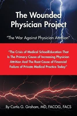 The Wounded Physician Project(English, Paperback, Graham Facog MD)