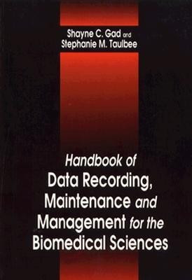Handbook of Data Recording, Maintenance, and Management for the Biomedical Sciences(English, Hardcover, Gad Shayne C.)