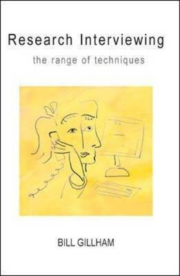 RESEARCH INTERVIEWING: THE RANGE OF TECHNIQUES(English, Hardcover, Gillham Bill)