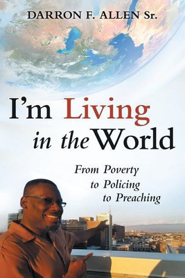 I'm Living in the World(English, Paperback, Allen Sr Darron F)