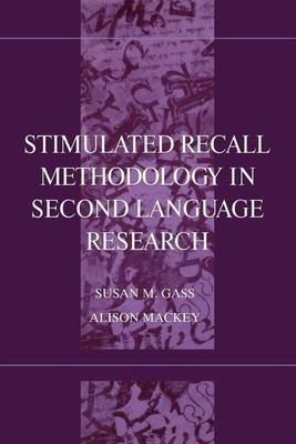 Stimulated Recall Methodology in Second Language Research(English, Paperback, Gass Susan M.)