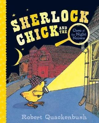 Sherlock Chick and the Case of the Night Noises(English, Hardcover, Quackenbush Robert)