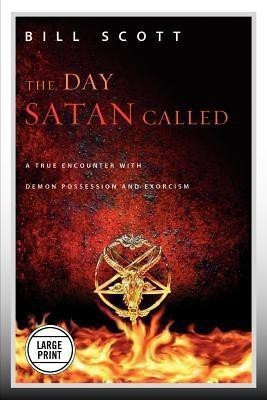 The Day Satan Called(English, Paperback, Scott Bill)