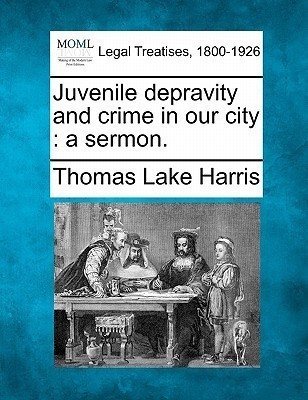Juvenile Depravity and Crime in Our City(English, Paperback, Harris Thomas Lake)