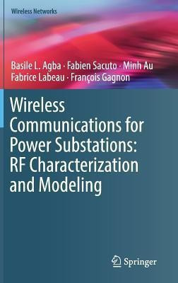 Wireless Communications for Power Substations: RF Characterization and Modeling(English, Hardcover, Agba Basile L.)