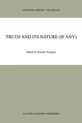Truth and Its Nature (if Any)(English, Paperback, unknown)