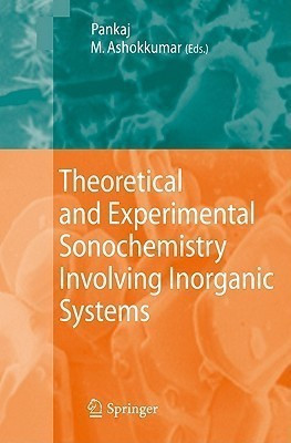 Theoretical and Experimental Sonochemistry Involving Inorganic Systems(English, Hardcover, unknown)