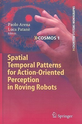Spatial Temporal Patterns for Action-Oriented Perception in Roving Robots(English, Hardcover, unknown)