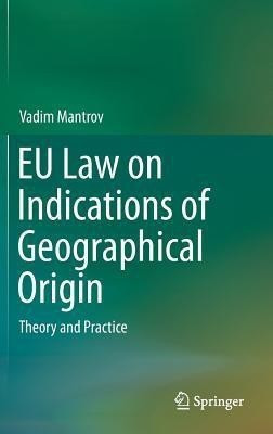 EU Law on Indications of Geographical Origin(English, Hardcover, Mantrov Vadim)