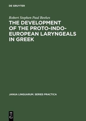 The Development of the Proto-Indo-European Laryngeals in Greek(English, Hardcover, Beekes Robert Stephen Paul)