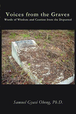 Voices from the Graves(English, Paperback, Obeng Ph.D. Samuel Gyasi)