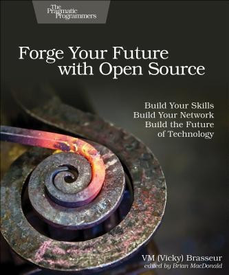 Forge Your Future with Open Source(English, Paperback, Brasseur VM (Vicky))