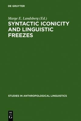 Syntactic Iconicity and Linguistic Freezes(English, Hardcover, unknown)