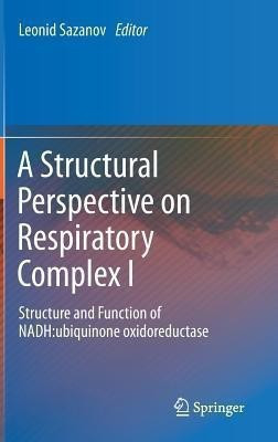 A Structural Perspective on Respiratory Complex I(English, Hardcover, unknown)