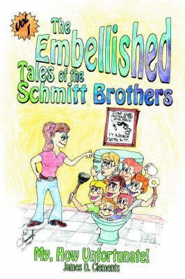 Embellished Tales of the Schmitt Brothers(English, Paperback, Clements James)