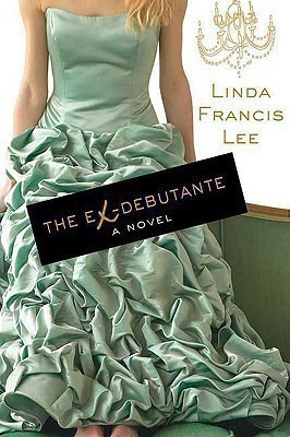 The Ex-Debutante(English, Paperback, Lee Linda Francis)