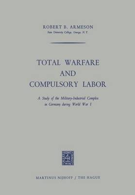 Total Warfare and Compulsory Labor(English, Paperback, Armeson Robert B.)