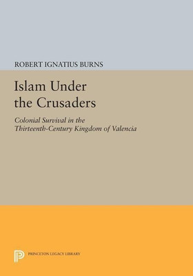 Islam Under the Crusaders(English, Paperback, Burns Robert Ignatius)