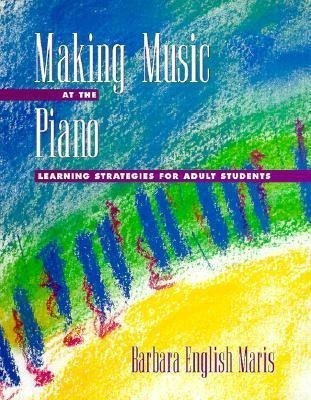 Making Music at the Piano(English, Paperback, Maris Barbara English)