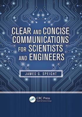 Clear and Concise Communications for Scientists and Engineers(English, Paperback, Speight James G.)